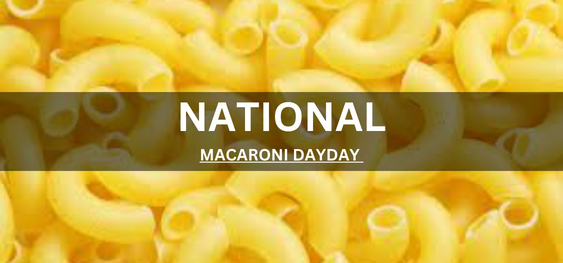 NATIONAL MACARONI DAY [ राष्ट्रीय मैकरोनी दिवस]